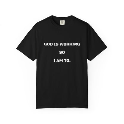 'God Is Working So I Am Too'