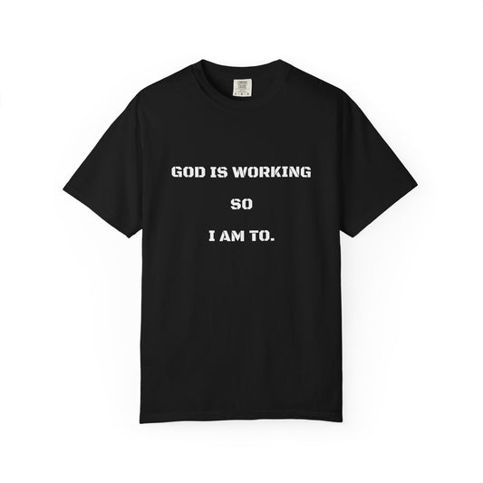 'God Is Working So I Am Too'